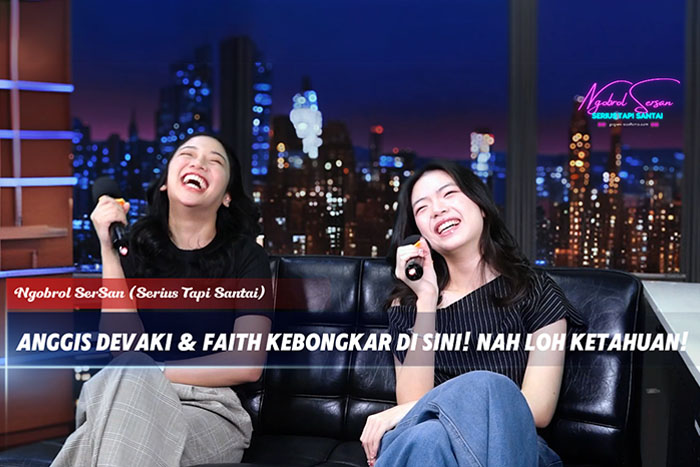 Program Ngobrol SerSan (Serius Tapi Santai) Anggis Devaki & Faith Christabelle Lagunya Gabrut! Galau Brutal! #ngobrolsersan