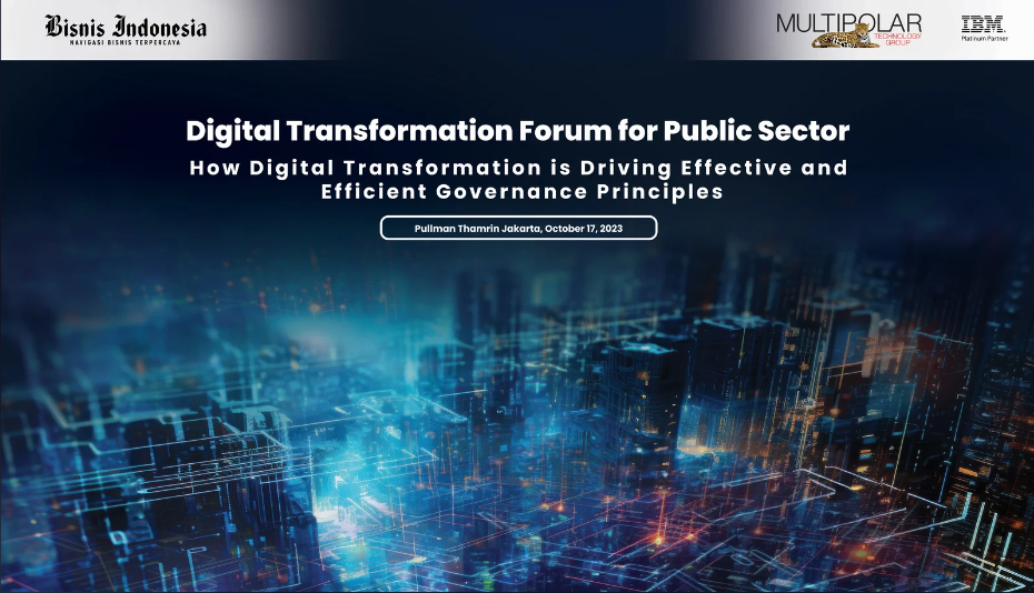 Digital Transformation Forum for Public Sector "How Digital Transformation is Driving Effective and Efficient Govermance Principles"