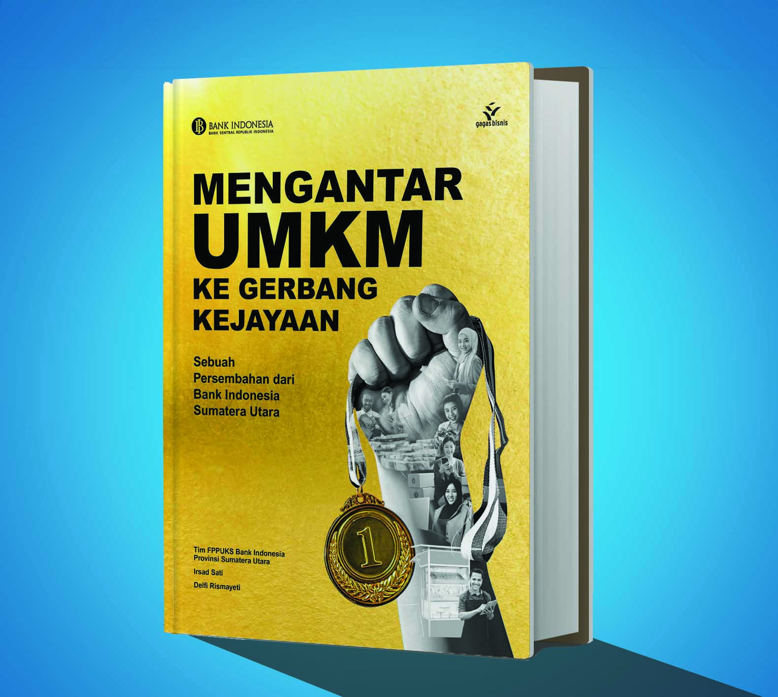 Buku Mengantar UMKM ke Gerbang Kejayaan, Sebuah Persembahan dari Bank Indonesia Sumatera Utara