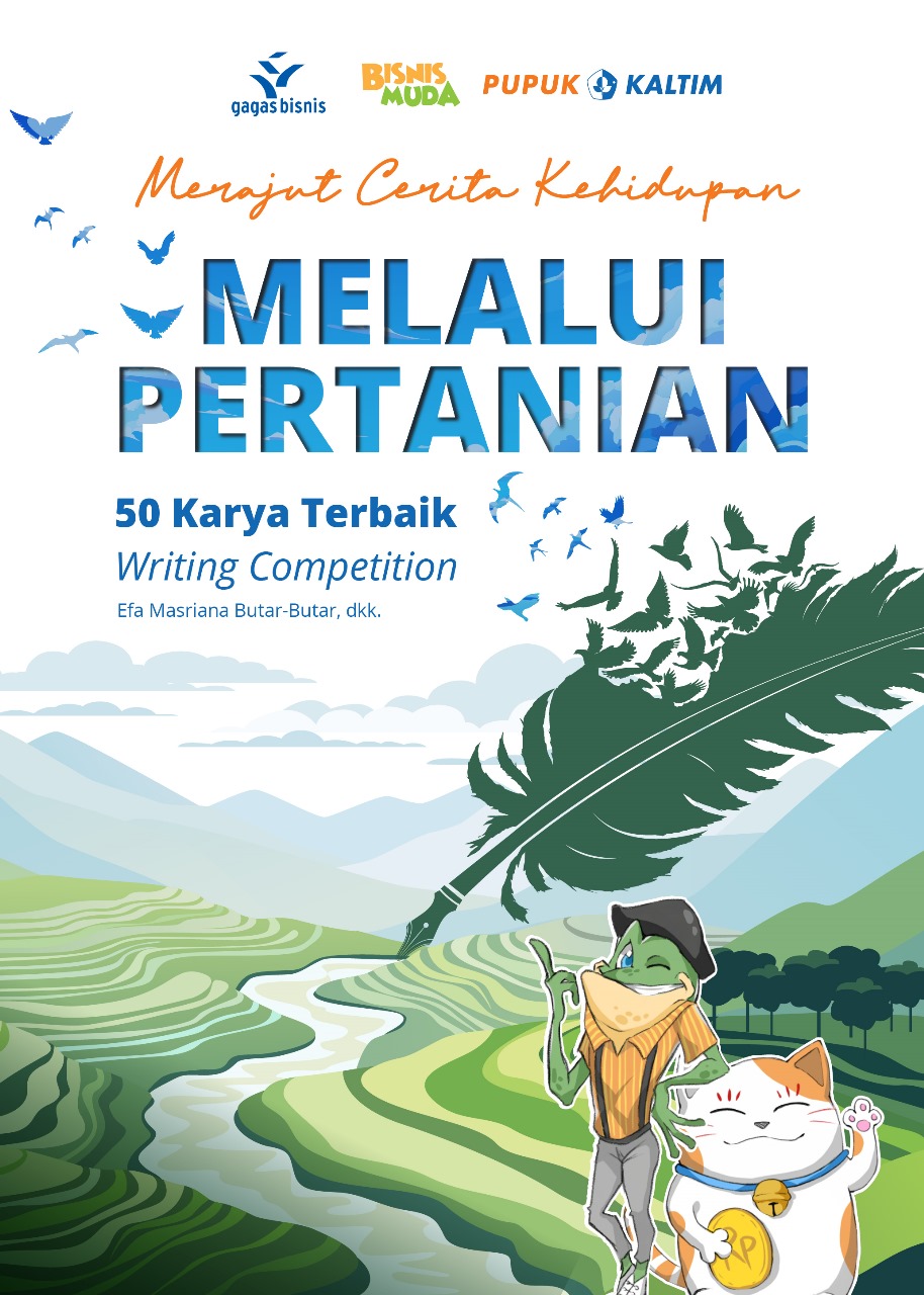 Merajut Cerita Kehidupan Melalui Pertanian 50 Karya Terbaik Writing Competition