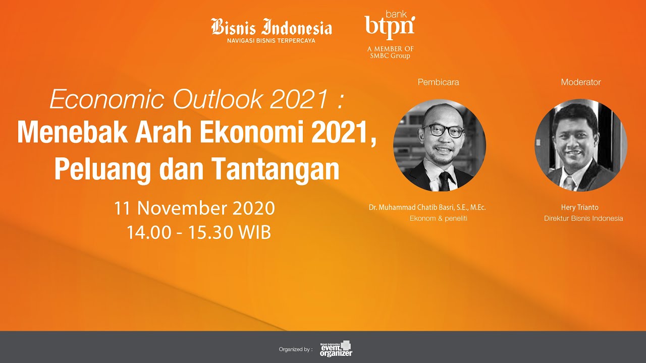 Economic Outlook 2021: Menebak Arah Ekonomi 2021, Peluang dan Tantangan